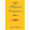 History of the Huguenot Emigration to America: Volume 1 - Paperback