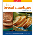 Betty Crocker's Best Bread Machine Cookbook: The Goodness of Homemade Bread the Easy Way - Hardcover