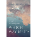 Which Way Is Up?: Finding Heart in the Hardest of Times - Paperback