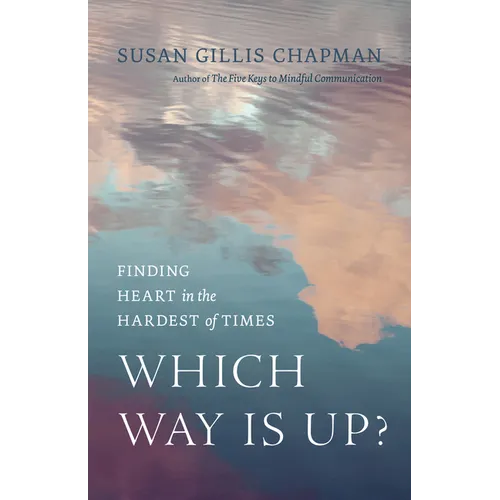 Which Way Is Up?: Finding Heart in the Hardest of Times - Paperback