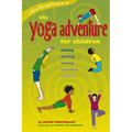 The Yoga Adventure for Children: Playing, Dancing, Moving, Breathing, Relaxing - Paperback