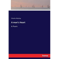 A man's Heart: A Poem - Paperback