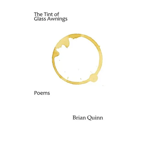 The Tint of Glass Awnings - Paperback