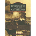 Railroading Around Cumberland - Paperback