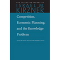 Competition, Economic Planning, and the Knowledge Problem - Hardcover