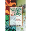 Seasons of Grace: Reflections on the Orthodox Church Year - Paperback