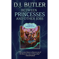 Between Princesses and Other Jobs - Mass Market Paperbound