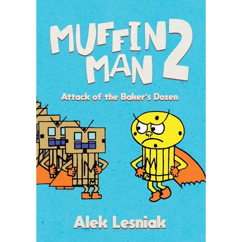 Muffin Man 2: Attack of the Bakers Dozen - Paperback