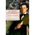 Harvey Cushing: A Life in Surgery - Paperback