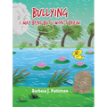 Bullying: I May Bend But I Won't Break - Hardcover