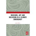 Museums, Art and Inclusion in a Climate Emergency - Paperback