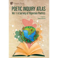 Poetic Inquiry Atlas Vol. 1: A Survey of Rigorous Poetics - Hardcover