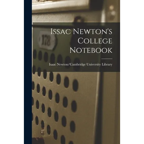 Issac Newton's College Notebook - Paperback