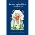 Famous Indian Chiefs I Have Known - Paperback