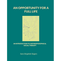 An opportunity for a full life: An introduction to Anthroposophical Social Therapy - Paperback