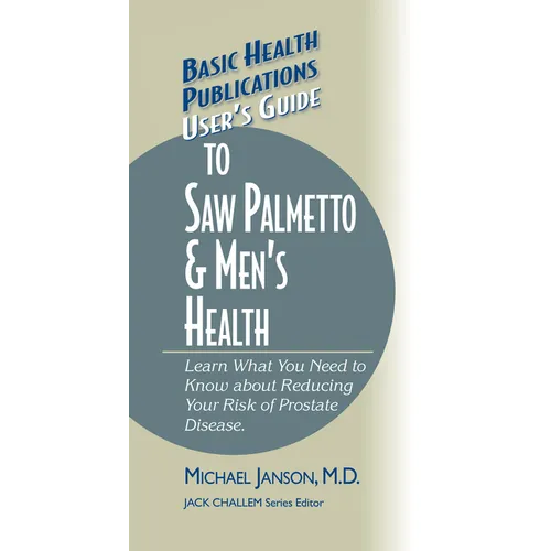 User's Guide to Saw Palmetto & Men's Health - Hardcover