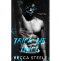 Trick Me Twice: An Enemies to Lovers High School Bully Romance - Paperback