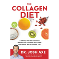 The Collagen Diet: A 28-Day Plan for Sustained Weight Loss, Glowing Skin, Great Gut Health, and a Younger You - Hardcover