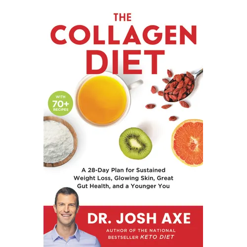 The Collagen Diet: A 28-Day Plan for Sustained Weight Loss, Glowing Skin, Great Gut Health, and a Younger You - Hardcover