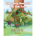 The Party Beneath the Oak Tree: The Ant and the... - Paperback