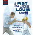 A Fist for Joe Louis and Me - Hardcover