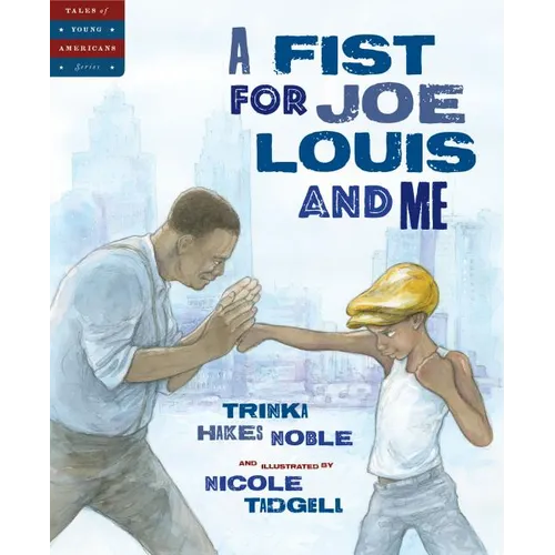 A Fist for Joe Louis and Me - Hardcover