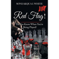 Red Flag!: Do You Know When You're Being Played? - Paperback