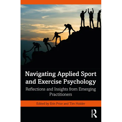 Navigating Applied Sport and Exercise Psychology: Reflections and Insights from Emerging Practitioners - Paperback