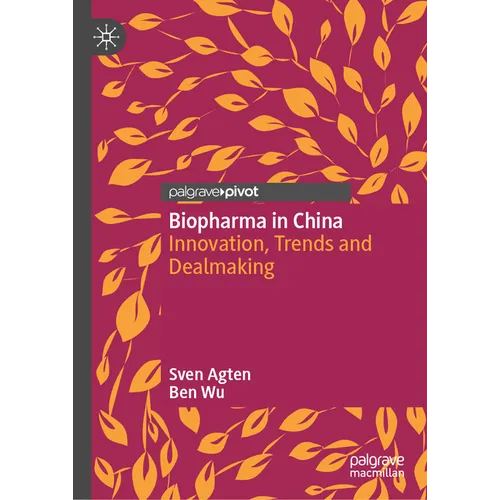 Biopharma in China: Innovation, Trends and Dealmaking - Hardcover