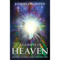 A Glimpse of Heaven: One Woman's Life Altering Visit with God - Paperback