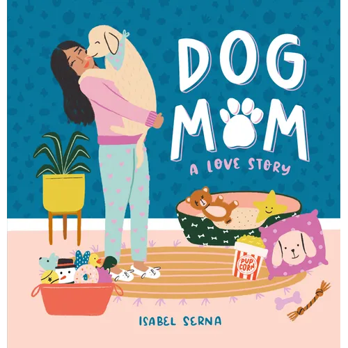 Dog Mom: A Love Story - Hardcover