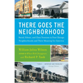 There Goes the Neighborhood: Racial, Ethnic, and Class Tensions in Four Chicago Neighborhoods and Their Meaning for America - Paperback