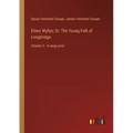 Elinor Wyllys; Or, The Young Folk of Longbridge: Volume 2 - in large print - Paperback