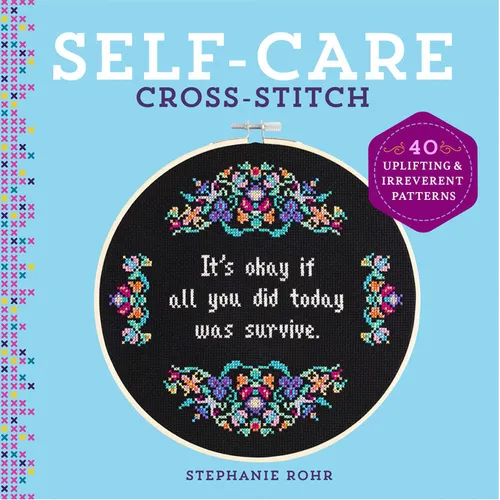 Self-Care Cross-Stitch: 40 Uplifting & Irreverent Patterns - Hardcover