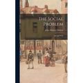 The Social Problem: Life and Work - Hardcover