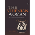 The Athenian Woman: An Iconographic Handbook - Paperback
