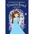 Freeze-land: A New World - Hardcover