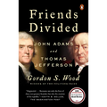 Friends Divided: John Adams and Thomas Jefferson - Paperback