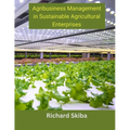 Agribusiness Management in Sustainable Agricultural Enterprises - Paperback