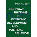 Long-Wave Rhythms in Economic Development and Political Behavior - Paperback