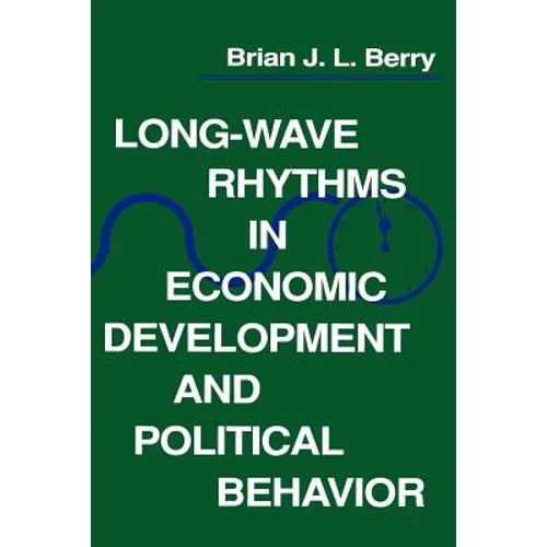Long-Wave Rhythms in Economic Development and Political Behavior - Paperback