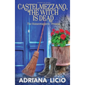 Castelmezzano, The Witch is Dead: An Italian Cozy Mystery - Paperback