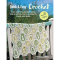 Quick & Easy Crochet: 35 Simple Projects to Make: Fast and Stylish Patterns for Scarves, Tops, Blankets, Bags, and More - Paperback