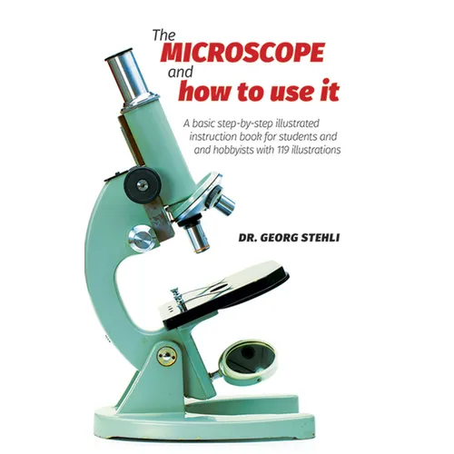 The Microscope and How to Use It - Paperback