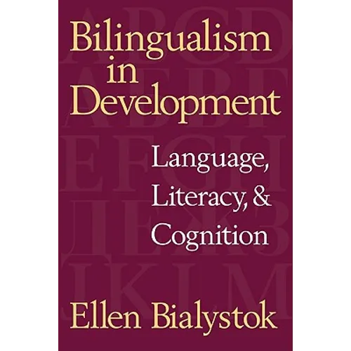 Bilingualism in Development: Language, Literacy, and Cognition - Paperback