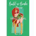 Build-a-Bimbo Heroine: Miracle Girl - Paperback