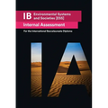 IB Environmental Systems and Societies [ESS] Internal Assessment: The Definitive IA Guide for the International Baccalaureate [IB] Diploma - Paperback