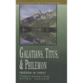 Galatians, Titus & Philemon: Freedom in Christ - Paperback