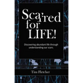 Scarred For Life!: Discovering Abundant Life Through Understanding Our Scars - Paperback