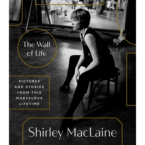 The Wall of Life: Pictures and Stories from This Marvelous Lifetime - Hardcover